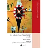 The Anthropology of Globalization: A Reader (Blackwell Readers in Anthropology)
