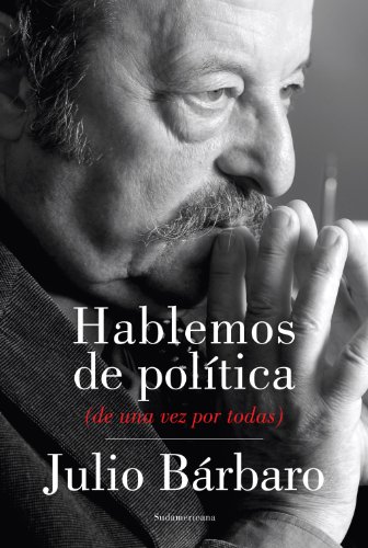 Hablemos de política: (de una vez por todas) (Spanish Edition)