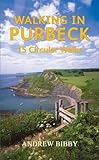 Walking in Purbeck : 15 circular walks