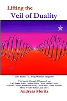 Lifting the Veil of Duality