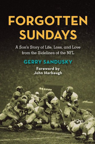 Forgotten Sundays: A Son's Story of Life, Loss, and Love from the Sidelines of the NFL