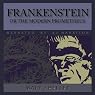 Frankenstein: or, The Modern Prometheus