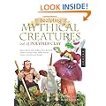 Sculpting Mythical Creatures Out of Polymer Clay: Make a Gnome, Pixie, Halfling, Fairy, Mermaid, Gorgon, Vampire, Griffin, Sphinx, Unicorn, Centaur, Leviathan and Dragon!