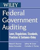 Federal Government Auditing: Laws, Regulations, Standards, Practices, & Sarbanes-Oxley