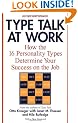 Type Talk at Work: How the 16 Personality Types Determine Your Success on the Job