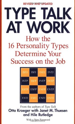 type talk at work revised how the 16 personality types determine your success on the job