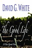 The Good Life - A Chris Garrett Novel