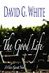 The Good Life - A Chris Garrett Novel