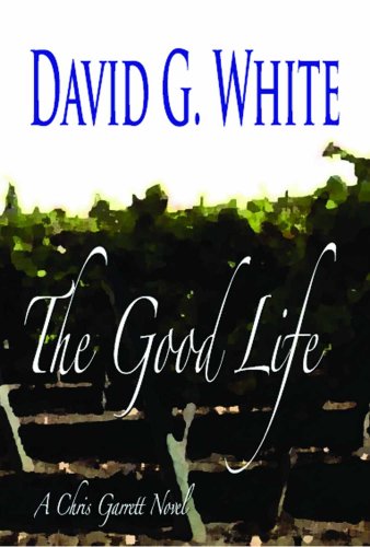 Image of: The Good Life - A Chris Garrett Novel
