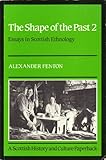 The shape of the past 2 : essays in Scottish ethnology
