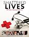 Shattered Lives: 100 Victims of Government Health Care