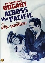 Across the Pacific - Authentic Region 1 DVD from Warner Brothers starring Humphrey Bogart, Mary Astor, Sydney Greenstreet & Directed by John Huston