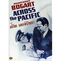 Across the Pacific - Authentic Region 1 DVD from Warner Brothers starring Humphrey Bogart, Mary Astor, Sydney Greenstreet & Directed by John Huston