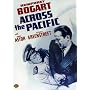 Across the Pacific - Authentic Region 1 DVD from Warner Brothers starring Humphrey Bogart, Mary Astor, Sydney Greenstreet & Directed by John Huston