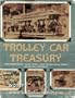 Trolley Car Treasury: A Century of American Streetcars - Horsecars, Cable Cars, Interurbans, and Trolleys