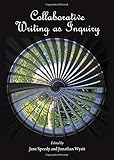 Collaborative writing as inquiry