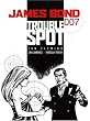 James Bond: Trouble Spot (James Bond 007 (Titan Books))