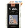Mania: A Short History of Bipolar Disorder (Johns Hopkins Biographies of Disease)