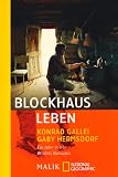 Blockhausleben: Ein Jahr in der Wildnis Kanadas - Gaby Hermsdorf, Konrad Gallei
