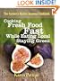 The Farmer's Market Seasonal Cookbook Cooking Fresh Food Fast While Eating Local and Staying Green