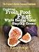 The Farmer's Market Seasonal Cookbook Cooking Fresh Food Fast While Eating Local and Staying Green