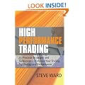 High Performance Trading: 35 Practical Strategies and Techniques To Enhance Your Trading Psychology and Performance