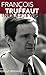 Francois Truffaut: Interviews (Conversations With Filmmakers)