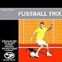 FUSSBALL TRIX: "Erkenne den Style, den das Spiel d&hellip von Florian D. Munz