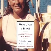 Once Upon a Secret: My Affair with President John F. Kennedy and Its Aftermath | [Mimi Alford]
