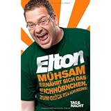 M�hsam ern�hrt sich das Eichh�rnchen. Zum Gl�ck bin ich keins!von "Alexander "Elton" Duszat"