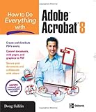How to Do Everything with Adobe Acrobat 8