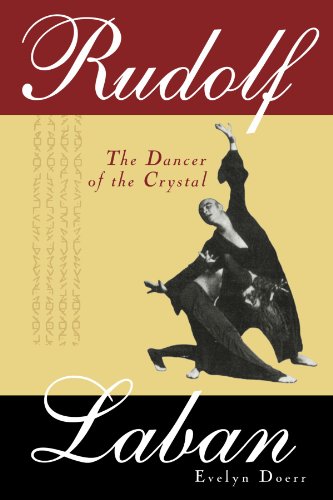 Rudolf Laban: The Dancer of the Crystal, by Evelyn Dörr