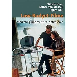 Low-Budget-Filme: Marketing und Vertrieb optimieren (Praxis Film)