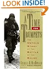 A Time for Trumpets: The Untold Story of the Battle of the Bulge