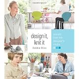 Design It, Knit It: Secrets from the Designer's Studiovon "Debbie Bliss"