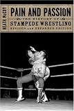 Pain and Passion: The History of Stampede Wrestling