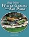 Our New Water Garden and Koi Pond