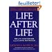 Life After Life: The Investigation of a Phenomenon--Survival of Bodily Death
