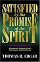 Satisfied by the Promise of the Spirit: Affirming the Fullness of God's Provision for Spiritual Living