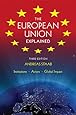 The European Union Explained: Institutions, Actors, Global Impact