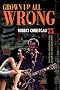 Grown Up All Wrong: 75 Great Rock and Pop Artists from Vaudeville to Techno Grown Up All Wrong: 75 Great Rock and Pop Artists from Vaudeville to Techno