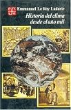 Historia del clima desde el ano mil (Seccion de Obras de Ciencia y Tecnologia) (Spanish Edition)