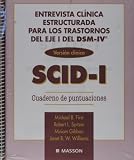 Guia del usuario para la entrevista clinica estructurada para los trastornos del eje I del DSM-IV SCID-I (Tres elementos)