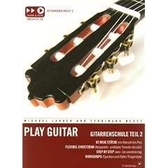 Play guitar: Gitarrenschule 2: 82 neue St�cke von Klassik bis Pop