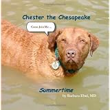 Chester the Chesapeake: Summertime ~ Barbara Ebel MD