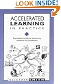 Accelerated Learning in Practice: Brain-based Methods for Accelerating Motivation and Achievement