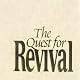 The Quest for Revival: Teaching Series