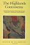 The Highlands Controversy (Science & Its Conceptual Foundations)