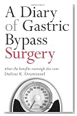 A Diary of Gastric Bypass Surgery: When the Benefits Outweigh the Costs
