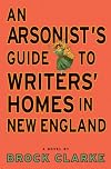An Arsonist's Guide to Writers' Homes in New England